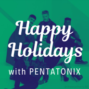 [Playlist] Happy Holidays with PENTATONIX 행복한 연말에 듣는 기분 좋은 펜타토닉스 캐롤 ~100분