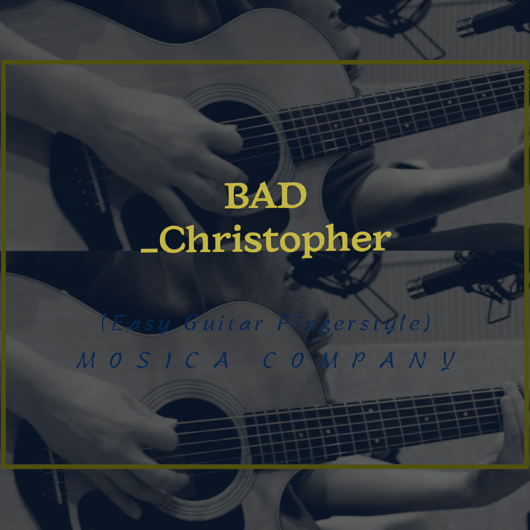 Bad - Christopher(크리스토퍼)ㅣ듀엣 핑거스타일 기타코드 타브악보 및 엠알(MR) : 네이버 블로그