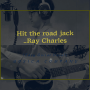 레이찰스(Ray Charles) - Hit the Raod Jackㅣ치기 쉬운 기타코드 타브악보 및 반주 엠알(MR)