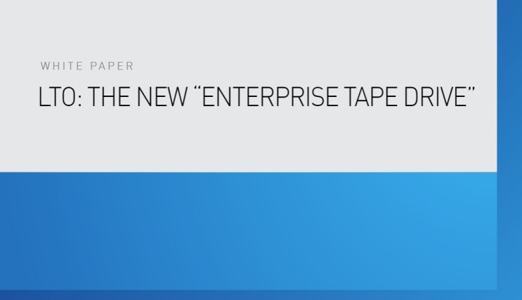 백서_LTO: 새로운 "엔터프라이즈 테이프 드라이브"