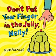 [ 영그스 중급반 8기 ] Nick Sharratt (닉샤렛) 의 책 Don't Put Your Finger in the Jelly, Nelly!