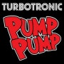 터보트로닉 (Turbotronic) - 펌펌 (Pump Pump)