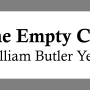 William Butler Yeats - The Empty Cup