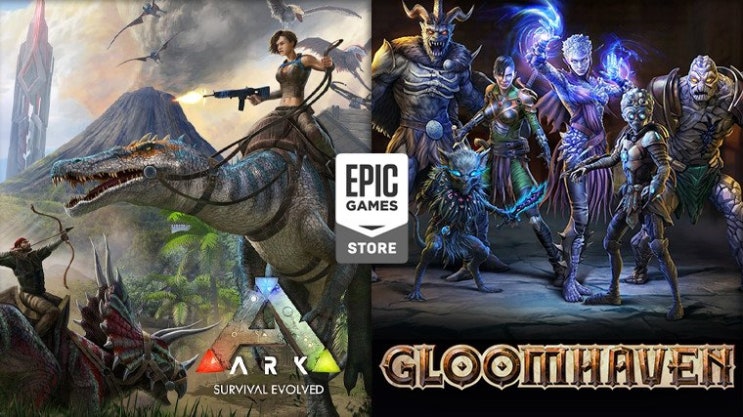 [에픽게임즈 무료게임] 아크: 서바이벌 이볼브드, 글룸헤이븐 (ARK: Survival Evolved, Gloomhaven ...