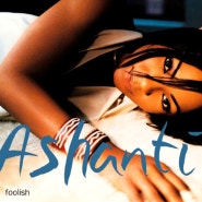 아샨티 (Ashanti) - Foolish 가사