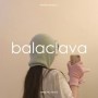 (1/24 pm05:00 오픈) Balaclava / MABLING MADE (바라클라바/마블링메이드)