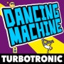 터보트로닉 (Turbotronic) - 댄싱머신 (Dancing Machine)