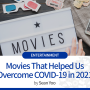 [100 CLASSICS Tribune ISSUE 6] ENTERTAINMENT | Movies That Helped Us Overcome COVID-19 in 2021