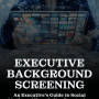 [News Letter] EXECUTIVE BACKGROUND SCREENING