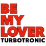터보트로닉 (Turbotronic) - 비마이러버 (Be My Lover)