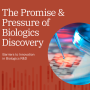 The Promise and Pressures of Biologics Discovery - Part2