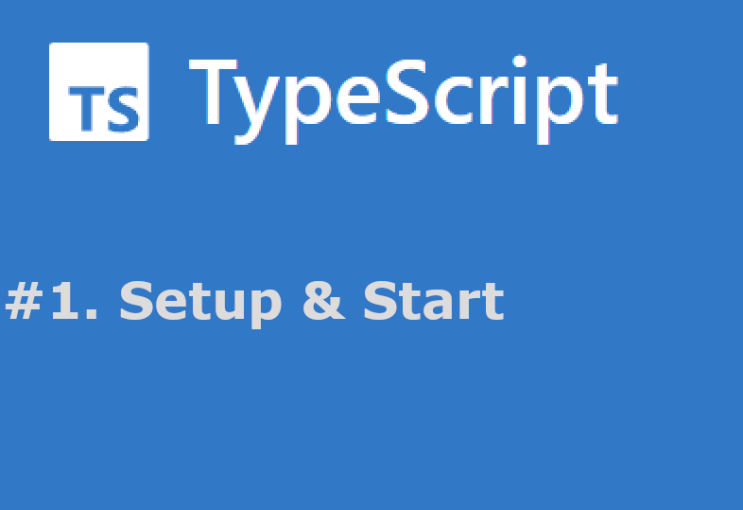 TypeScript 기초 #1 Setup/ Start : 네이버 블로그