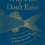 [00] Why Fish Don't Exist by Lulu Miller