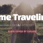 달달감성팝송 플룻커버하다 |Time Traveling | Sarah Kang & Anthony Lazaro (세라 강&앤서니 라자로) | Flute Cover By EJFlute