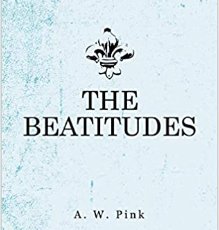 The Beatitudes A. W. Pink 팔복 아서핑크 : 네이버 블로그