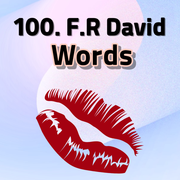 100. Words (워즈) 가사 해석 및 발음_F.R David : 네이버 블로그