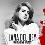[Pop] Lana Del Rey - Summertime Sadness 라나 델 레이 + MV