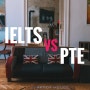 한 과목만 재시험 가능한 IELTS vs PTE (PTE 50)