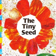 The Tiny Seed- 노력과 인내는 더 큰 꽃을 피울 수 있어요!
