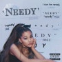 [가사해석] Ariana Grande(아리아나 그란데) - Needy