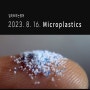 [입트영] 2023. 8. 16. Microplastics