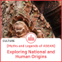 Myths and Legends of ASEAN: Exploring National and Human Origins