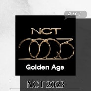 NCT 2023 - 'Golden Age' 가사 정리 및 곡 소개