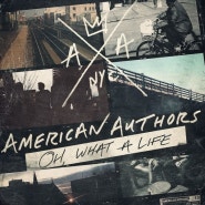 American Authors - Oh, What a Life "Best Day Of My Life"