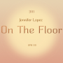 [2011팝송] On The Floor by Jennifer Lopez