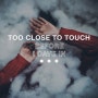 Too Close To Touch - Before I Cave In (듣기/가사/해석)