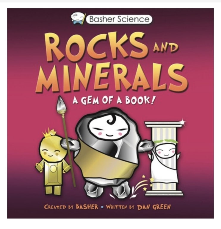 Rocks and Minerals : A Gem of a Book! (Basher Science) 음원 : 네이버 블로그