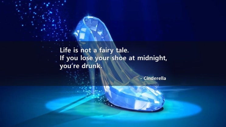 인생은 동화가 아니다! 신데렐라:디즈니/Cinderella:Disney - 영어 인생명언&명대사: Quotes&Proverb ...