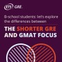 MBA 지원자 필독! Shorter GRE vs GMAT Focus Edition
