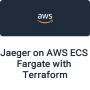 Jaeger on AWS ECS Fargate with Terraform