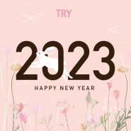 2023 TRY, Happy New Year~!