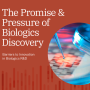 The Promise and Pressures of Biologics Discovery - Part4