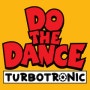 터보트로닉 (Turbotronic) - 두더댄스 (Do The Dance)