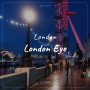 [런던 여행] 런던 관람차 야경 명소, 런던아이 London Eye