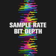 음향이론 - 샘플레이트와 비트뎁스 (Sample Rate & Bit Depth)의 이해