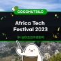 [코코넛사일로는 지금!] Africa Tech Festival 2023 참가