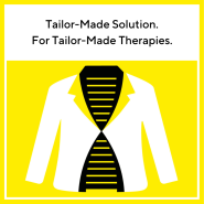 Tailor-Made Solution. For Tailor-Made Therapies.