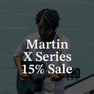 [이벤트] 15% 할인 !! 마틴 X 시리즈 Martin X Series
