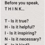 Before you speak (THINK)