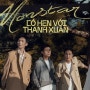 [베트남 노래] Có Hẹn Với Thanh Xuân - MONSTAR 가사|해석|뮤비