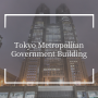 Tokyo Metropolitan Government Building_Kenzō Tange