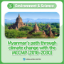 Myanmar's path through climate change with the MCCMP (2018-2030)