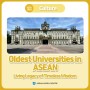 Oldest Universities in ASEAN: Living Legacy of Timeless Wisdom