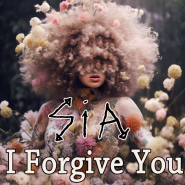 시아, Sia - I Forgive You 가사, 해석 (당신을 진정 사랑했으니, 모든 걸 용서합니다)