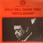 Wild Bill Davis Trio – Impulsions