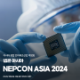 반도체, 스마트, SMT 아시아 종합 전자제조산업 박람회 NEPCON ASIA 2024